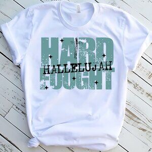 Hard Fought Hallelujah Religious Custom Tee Graphic Short Sleeve T-shirt